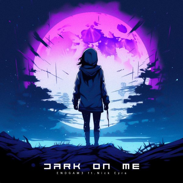 Endgame &amp; Nick Eyra - Dark On Me