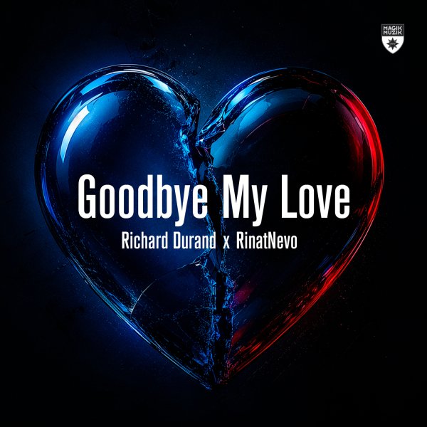 Richard Durand, RinatNevo - Goodbye My Love (Extended Mix)