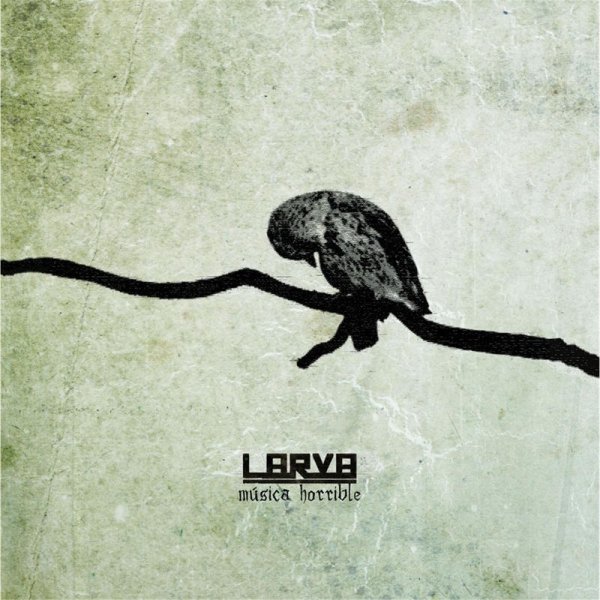 Larva - Te Utilicé