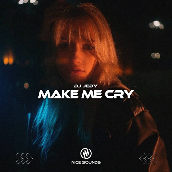 DJ JEDY - Make Me Cry