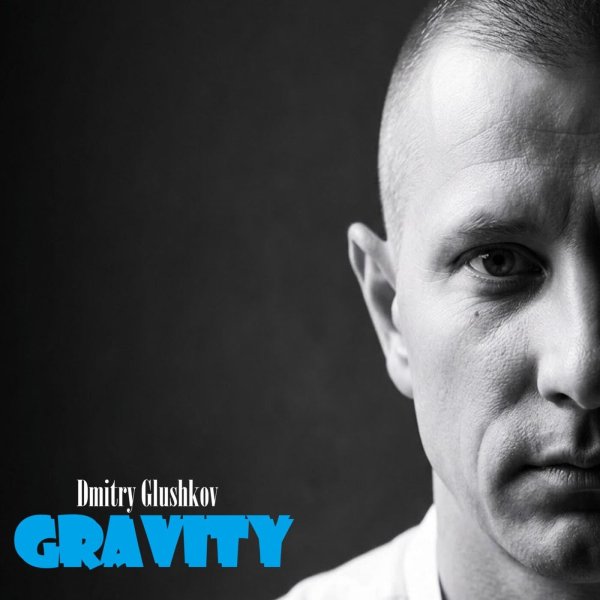 Dmitry Glushkov - Gravity (Original Mix)