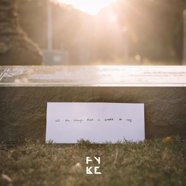 FYKE - All The Things That I Wanted To Say