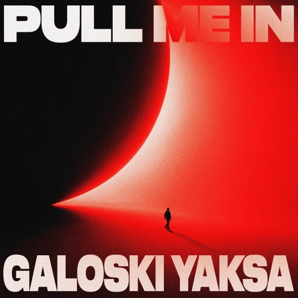 Galoski &amp; Yaksa - Pull Me In