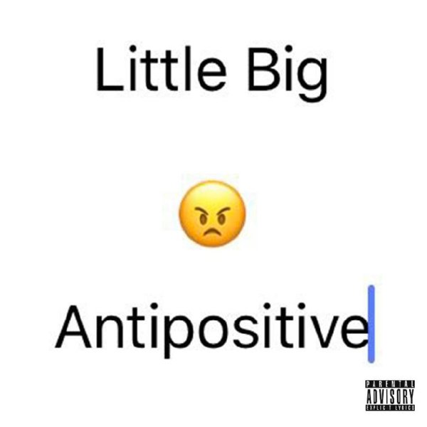 Little Big - Antipositive