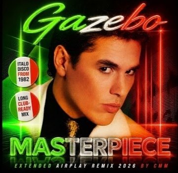 Gazebo - Masterpiece /Extended Airplay Cover Remix 2026 by CMM