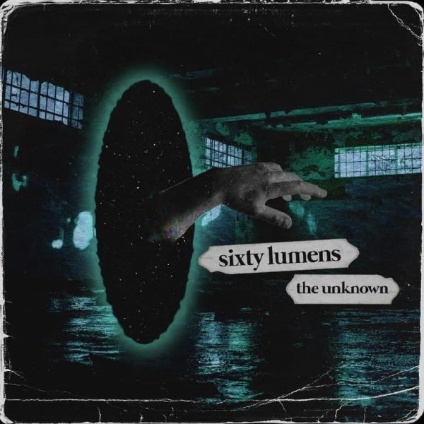 Sixty Lumens - The Unknown