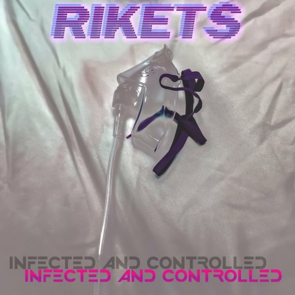 Rikets - Infected And Controlled