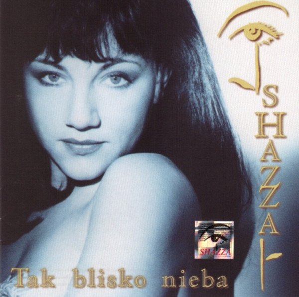Shazza - Tak Blisko Nieba (1997)