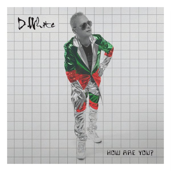 D. White - How Are You