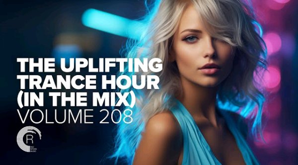 TRANCE MUSIC - THE UPLIFTING TRANCE HOUR IN THE MIX VOL. 208
