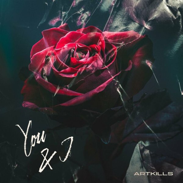 Artkills - You &amp; I