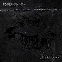 Powerman 5000 - Black Lipstick