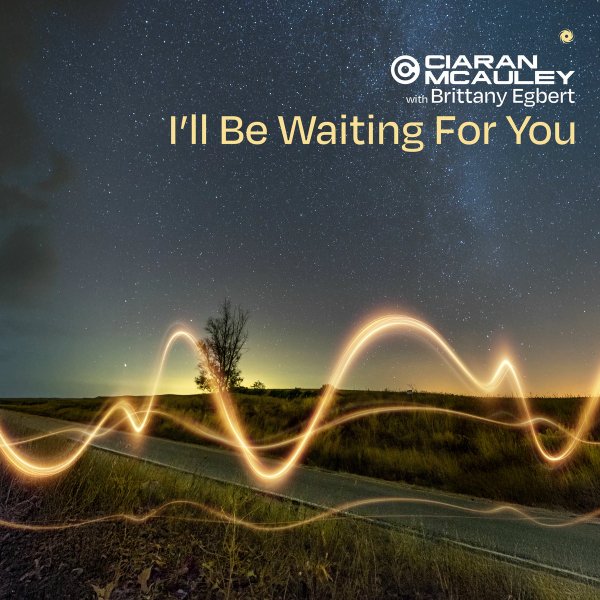 Ciaran McAuley &amp; Brittany Egbert - I'll Be Waiting For You (Extended Mix)