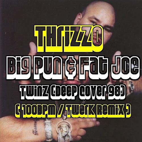 Big Pun and fat Joe - Twinz (Thrizzo Remix)