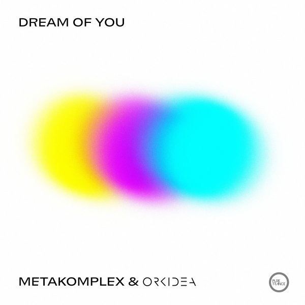 Metakomplex &amp; Orkidea - Dream of You (Extended Mix)