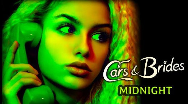 Cars &amp; Brides - Midnight