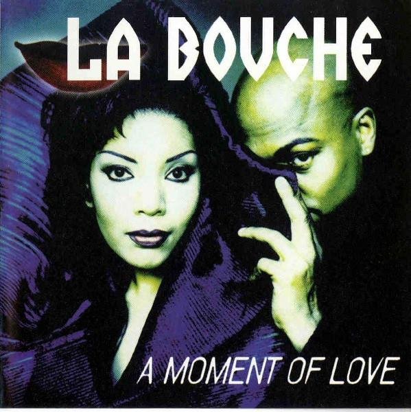 La Bouche - A Moment Of Love