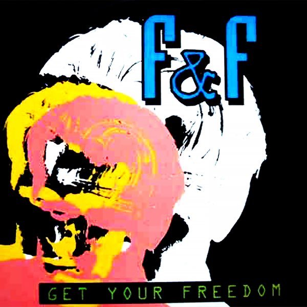 F &amp; F - Get Your Freedom (Extended Mix)