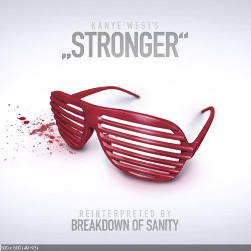 Breakdown of Sanity - Stronger Kanye West Cover