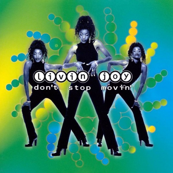 Livin' Joy - Don't Stop Movin' (Album 1996)