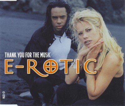 E-Rotic - Thank You For The Music