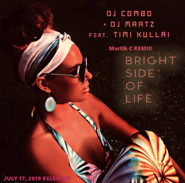 DJ Combo &amp; DJ Martz feat. Timi Kullai - Bright Side Of Life (Martik C Rmx)