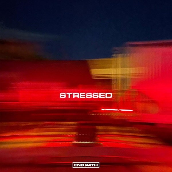 End Path - Stressed