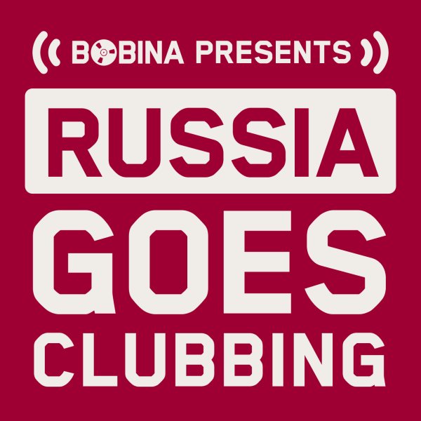 BOBINA - Russia Goes Clubbing #882