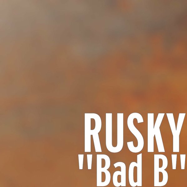 Rusky - "Bad B"