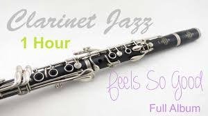 Clarinet &amp; Jazz Clarinet - Feels So Good Full Album