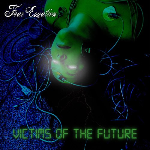 Fear Equation - Victims Of The Future