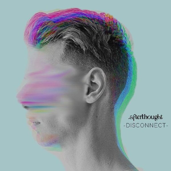 afterthought - Disconnect