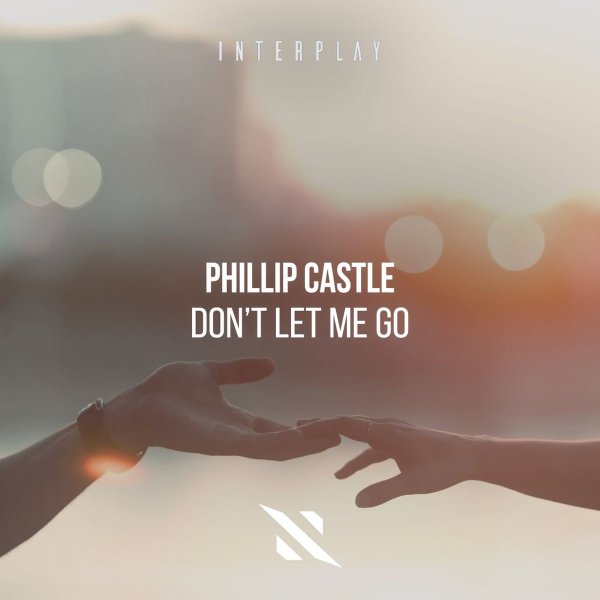Phillip Castle - Don't Let Me Go (Extended Mix)