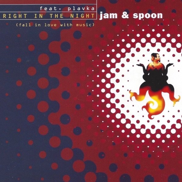 Jam &amp; Spoon feat. Plavka - Right in The Night