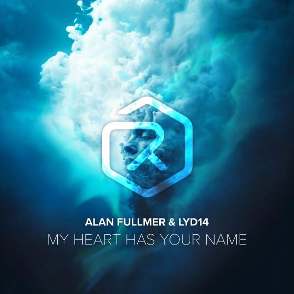 Alan Fullmer &amp; Lyd14 - My Heart Has Your Name (Extended Mix)
