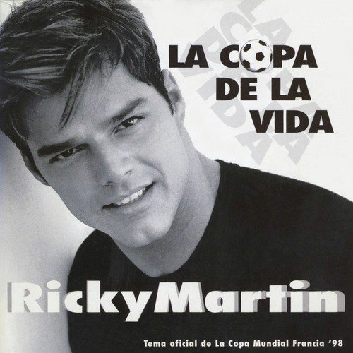 Ricky Martin - La Copa de la Vida (La Cancion Oficial de la Copa Mundial, Francia '98)