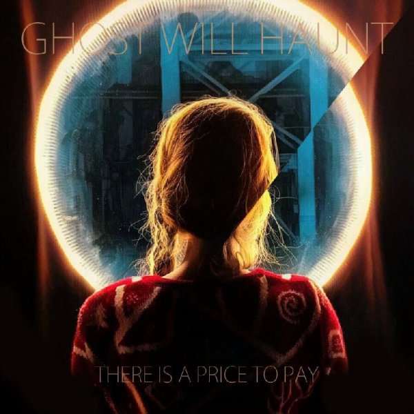 Ghost Will Haunt - There Is a Price To Pay