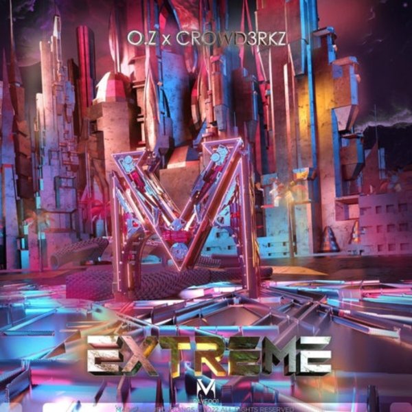 O.Z x CROWD3RKZ - Extreme (Original Mix)