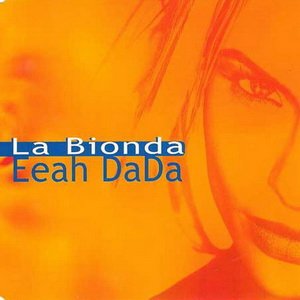 La Bionda - Eeah Dada (Airplay RMX)