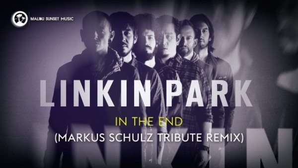 Linkin Park (Markus Schulz Tribute Remix) - In The End