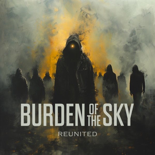 Burden Of The Sky - Reunited