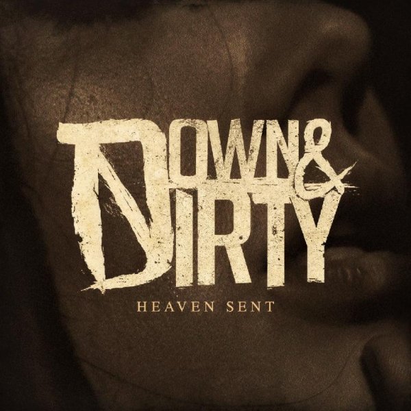 Down  Dirty - Heaven Sent