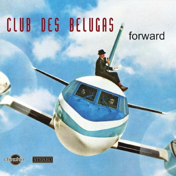 Club Des Belugas - Hard Swing Travellin' Man