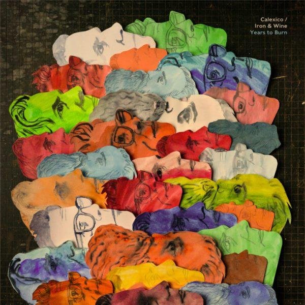 Calexico And Iron And Wine - Years to Burn