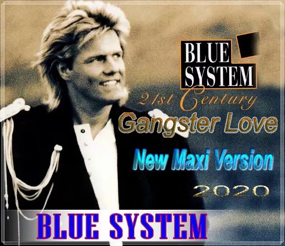 Blue System - Gangster Love (New Maxi Version)