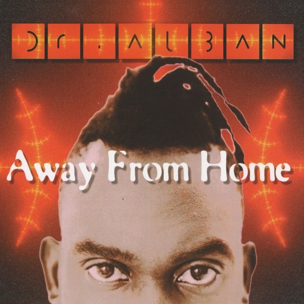 Dr. Alban - Away From Home (Nikos D Edit)