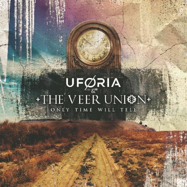 Uforia - Only Time Will Tell (feat. The Veer Union)
