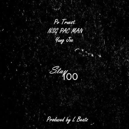 Pv Truest, Yung Joc, Nsg Pacman - Stay 100
