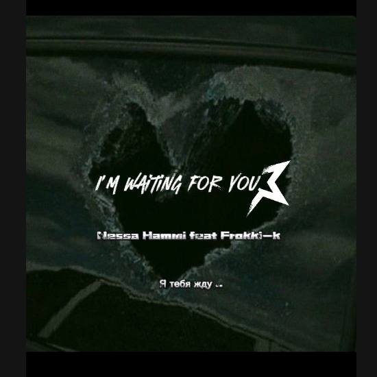 Nessa Hammi feat. Frokki-K - I'm waiting for you