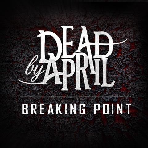 Dead By April - Breaking Point